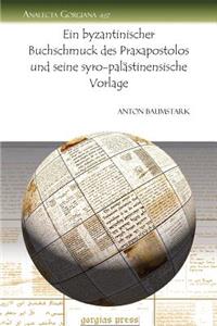 Ein byzantinischer Buchschmuck des Praxapostolos und seine syro-palästinensische Vorlage