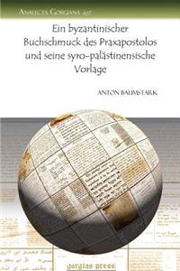 Ein byzantinischer Buchschmuck des Praxapostolos und seine syro-palastinensische Vorlage