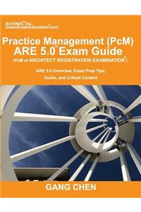 Practice Management (PcM) ARE 5.0 Exam Guide (Architect Registration Examination)