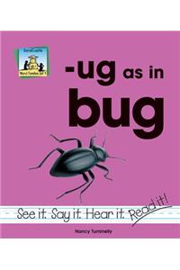 Ug as in Bug