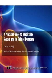 Practical Guide to Respiratory System and its Related Disorders