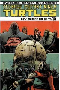 Teenage Mutant Ninja Turtles, Volume 10: New Mutant Order