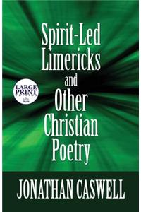 Spirit-Led Limericks and Other Christian Poetry
