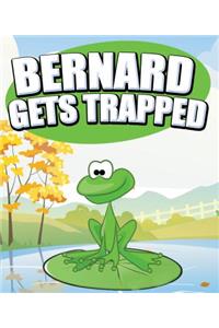 Bernard Gets Trapped