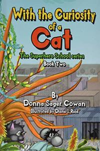 With the Curiosity of a Cat