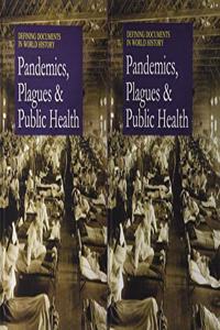 Defining Documents in World History: Plagues, Pandemics, and Public Health