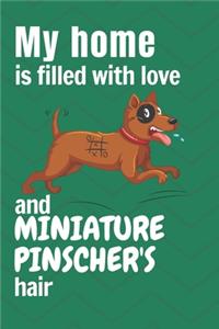 My home is filled with love and Miniature Pinscher's hair