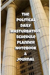 The Political Daily Masturbation Schedule Planner Notebook & Journal
