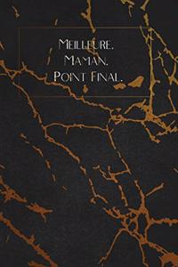 Meilleure. Maman. Point Final.