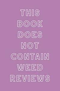 This Book Does Not Contain Weed Reviews