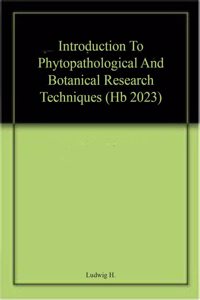 Introduction To Phytopathological And Botanical Research Techniques (Hb 2023)