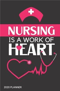 Nursing is a work of heart. Planner 2020