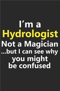 I'm a Hydrologist Not A Magician But I Can See Why You Might Be Confused