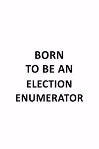 Born To Be An Election Enumerator