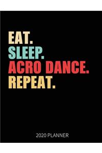 Eat Sleep Acro Dance Repeat 2020 Planner