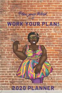 Plan your Work & Work your Plan 2020 Planner