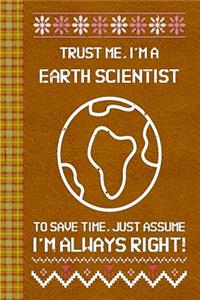 I'm a Earth Scientist! I'm Always Right! Ugly Xmas Sweater Design