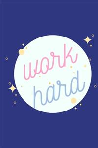 Work Hard