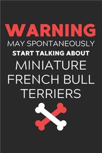 Warning May Spontaneously Start Talking About Miniature French Bull Terriers