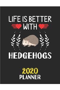 Life Is Better With Hedgehogs 2020 Planner