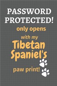 Password Protected! only opens with my Tibetan Spaniel's paw print!