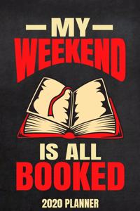 My Weekend Is All Booked 2020 Planner