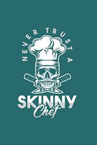 never trust a skinny chef