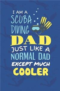I Am A Scuba Diving Dad. Just Like A Normal Dad Except Much Cooler
