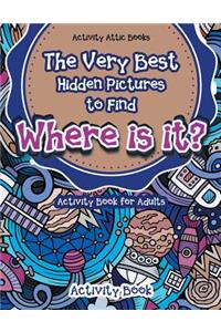 Very Best Hidden Pictures to Find Activity Book for Adults