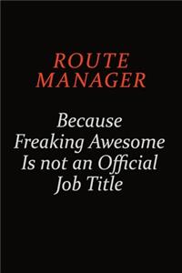 Route Manager Because Freaking Awesome Is Not An Official Job Title