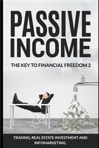 Passive Income. The Key To Financial Freedom 2