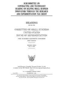 Subcommittee on Contracting and Technology hearing on helping small business innovators through the research and experimentation tax credit