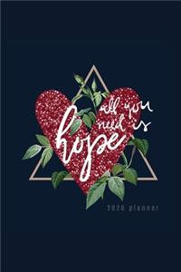 All You Need is Hope 2020 Planner