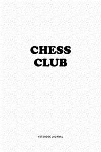 Chess Club: A 6x9 Inch Notebook Journal Diary With A Bold Text Font Slogan On A Matte Cover and 120 Blank Lined Pages Makes A Great Alternative To A Card