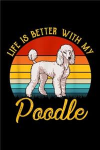 Life Is Better With My Poodle