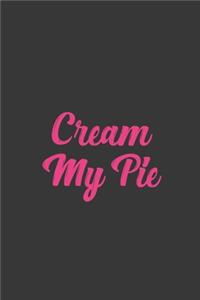 Cream My Pie