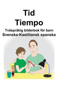 Svenska-Kastiliansk spanska Tid/Tiempo Tvåspråkig bilderbok för barn