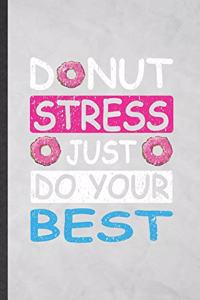 Donut Stress Just Do Your Best