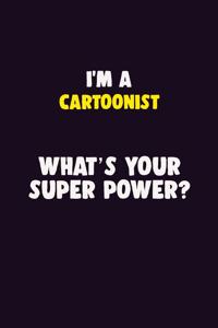 I'M A Cartoonist, What's Your Super Power?