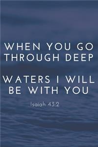 When You Go Through Deep Waters I Will Be With You Isaiah 43