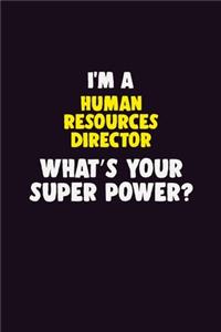 I'M A Human Resources Director, What's Your Super Power?