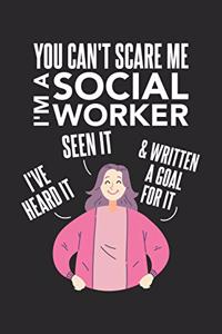 You Can't Scare Me I'm A Social Worker