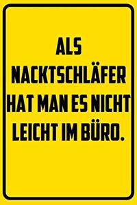 Als Nacktschläfer hat man es nicht leicht im Büro.