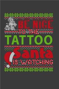Be Nice To The Tattoo Santa Is Watching