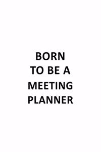 Born To Be A Meeting Planner