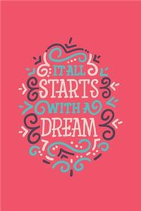 It All Starts With A Dream