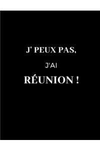 J'peux pas, j'ai réunion !