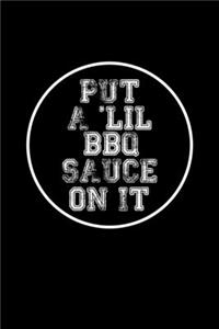 Put a 'lil BBQ sauce on it