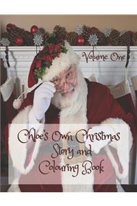 Chloe's Own Christmas Story and Colouring Book Volume One
