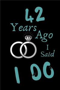 42 Year Ago I Said I Do